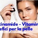Niacinamide - Vitamina B3 proprietà per la pelle