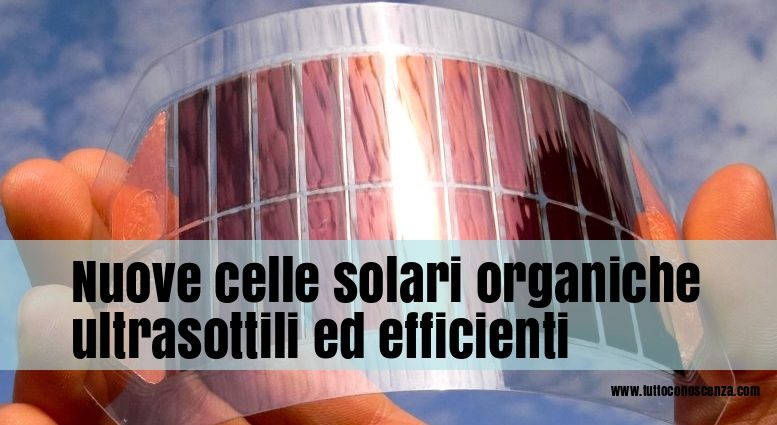 Celle solari organiche ultrasottili ed efficienti